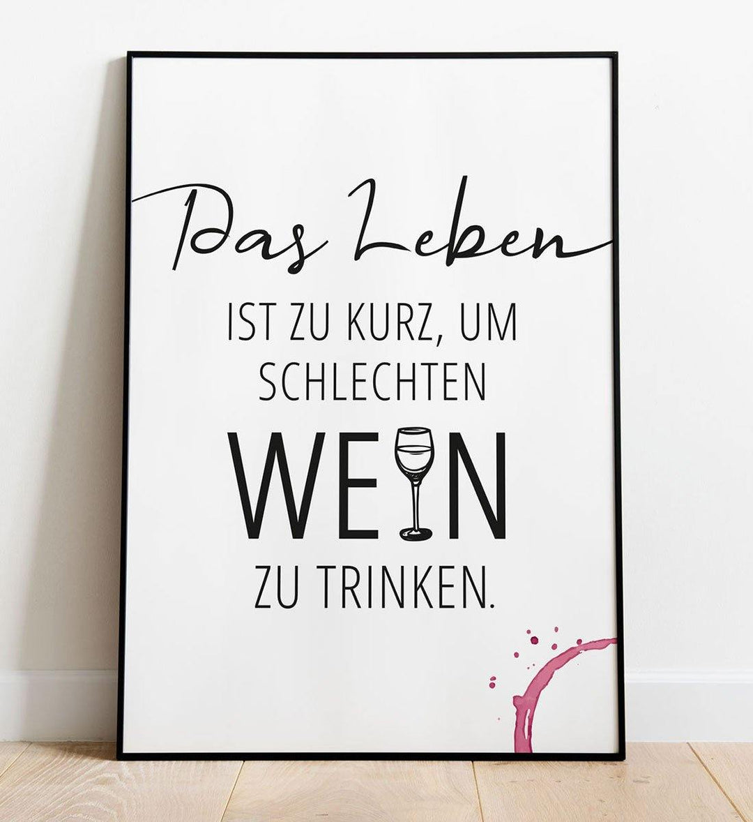 Das Leben ist zu kurz - Poster - WeinLIEBLING