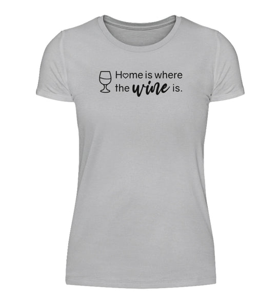 Home is where the wine is – Damen Basic T-Shirt in Grau, schwarzes Motiv vorne mittig.