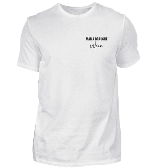 Mama braucht Wein – Herren T-Shirt – Weiß