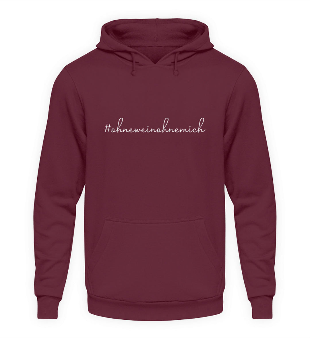 Ohne Wein ohne mich – Unisex Hoodie – Bordeaux