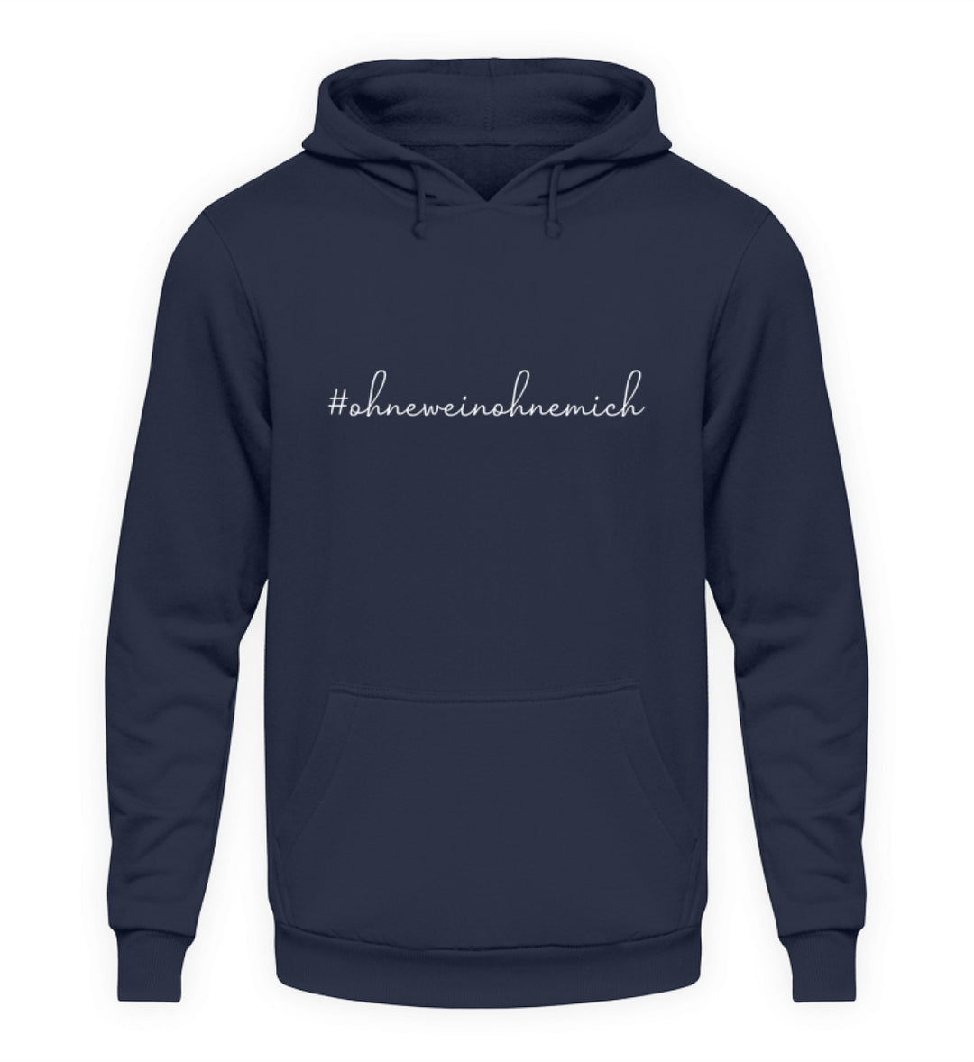 Ohne Wein ohne mich – Unisex Hoodie – Dunkelblau