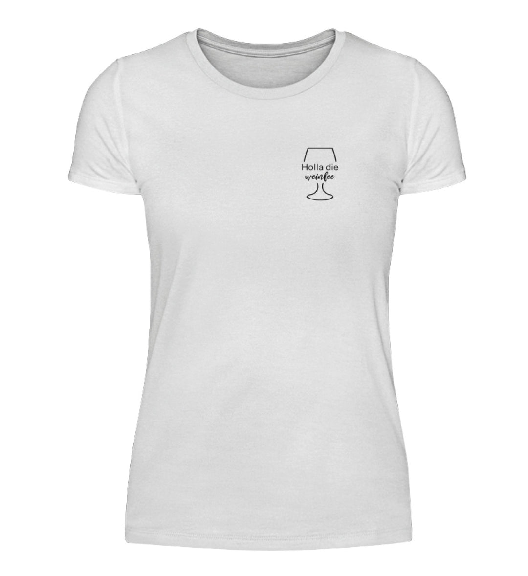Holla die Weinfee – Damen T-Shirt – Weiß