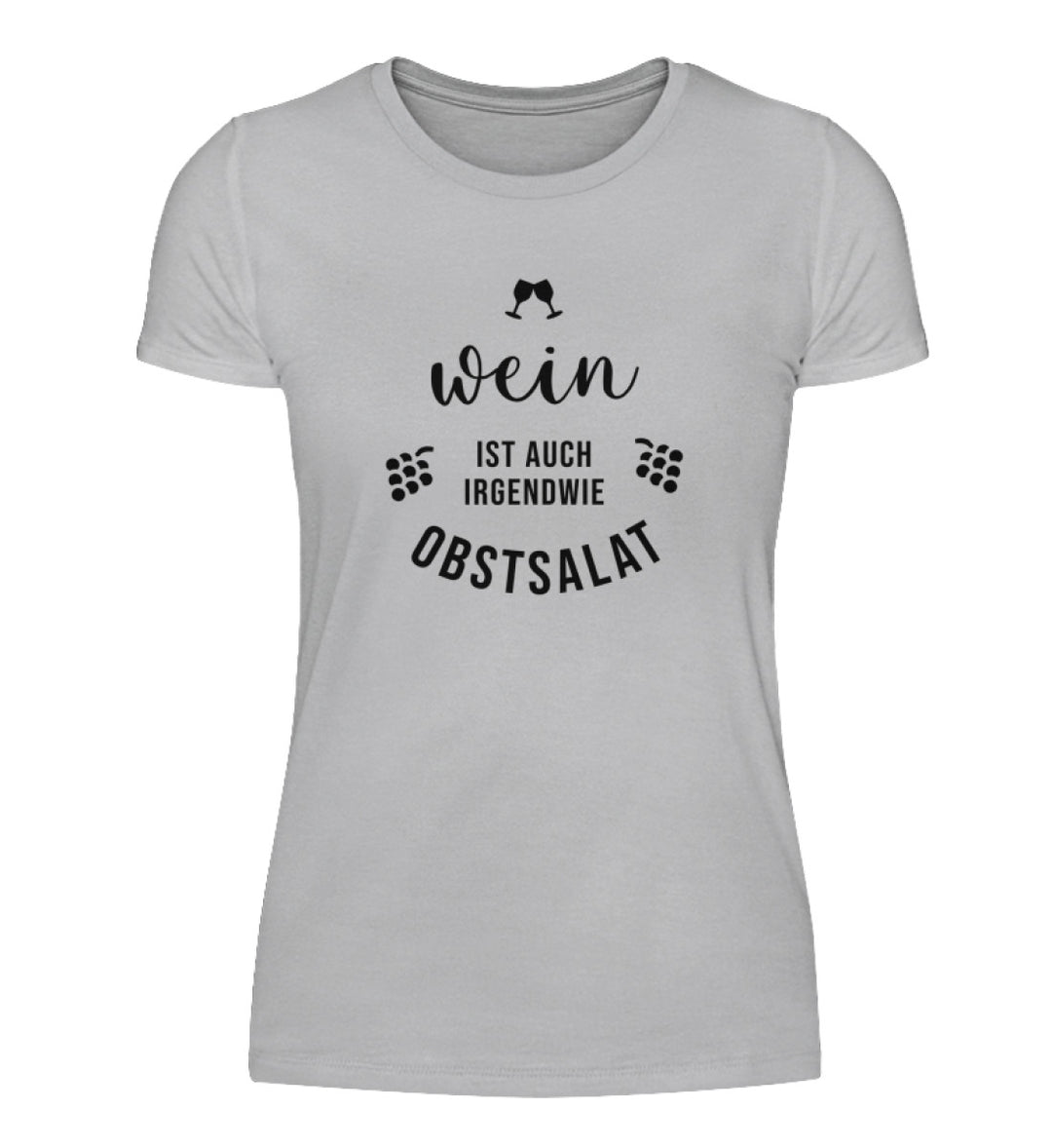 Wein ist auch irgendwie Obstsalat – Damen T-Shirt Grau, Motiv mittig