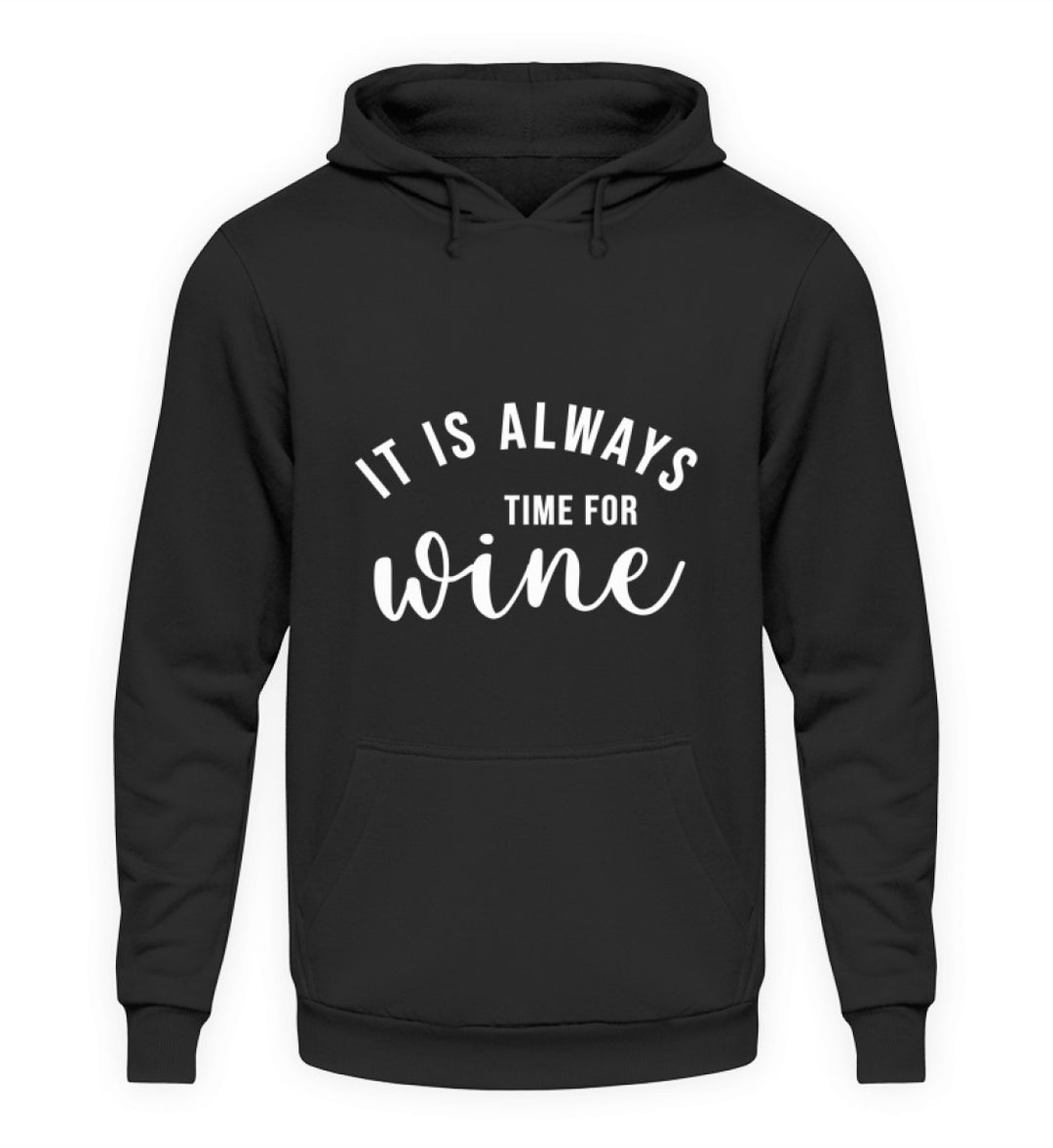 Produktansicht Unisex-Hoodie „It is always time for wine“ in Schwarz mit groß mittigem Druck auf der Vorderseite.