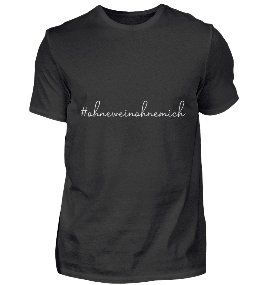 Ohne Wein ohne mich – herren T-Shirt – Schwarz