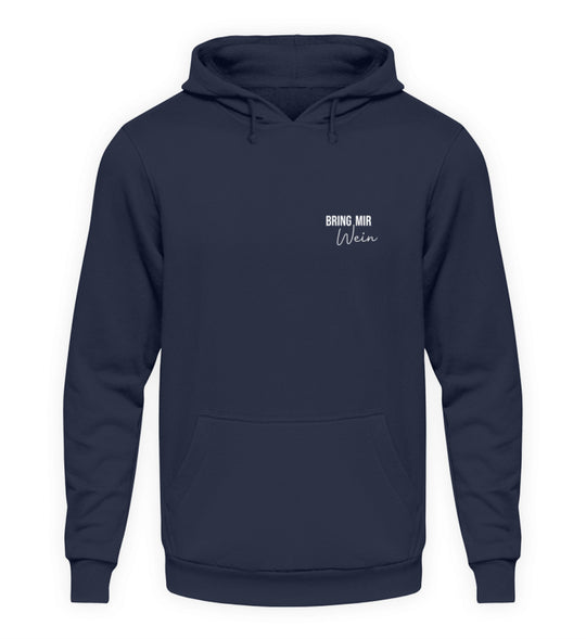 Bring mir Wein Unisex Hoodie Dunkelblau mit kleinem Motiv links auf der Brust