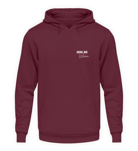 Bring mir Wein Unisex Hoodie Bordeaux mit kleinem Motiv links auf der Brust