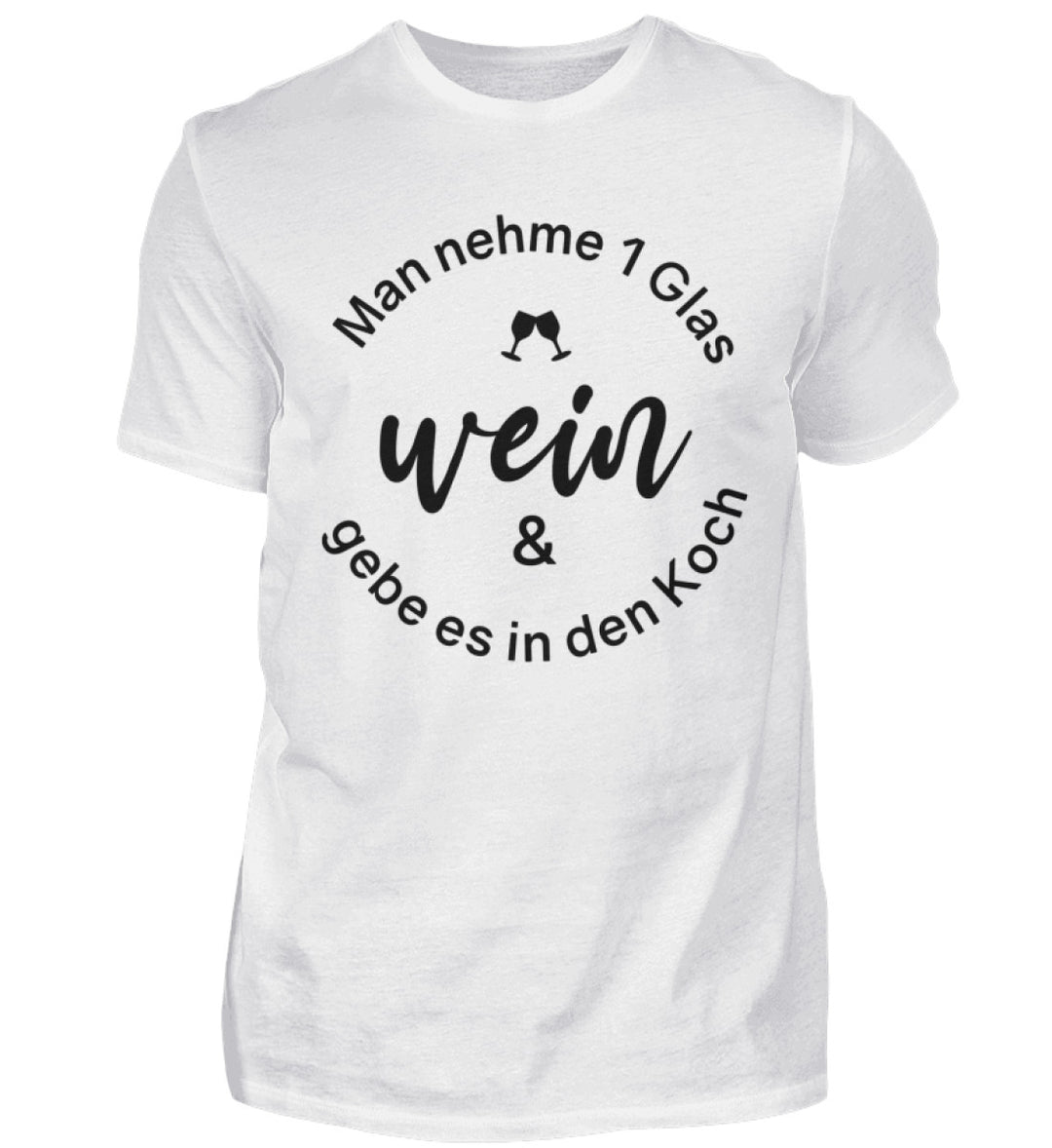 Wein in den Koch – Herren T-Shirt Weiß, schwarzes Originalmotiv auf der Vorderseite