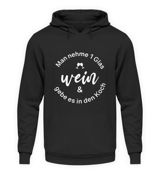 Wein in den Koch – Unisex Hoodie Schwarz, Vorderseite