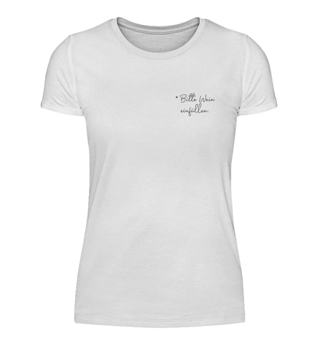 Bitte Wein einfüllen Damen-T-Shirt in Weiß mit kleinem schwarzem Brustprint