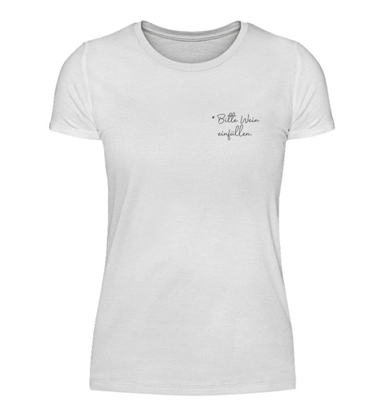 Bitte Wein einfüllen Damen-T-Shirt in Weiß mit kleinem schwarzem Brustprint