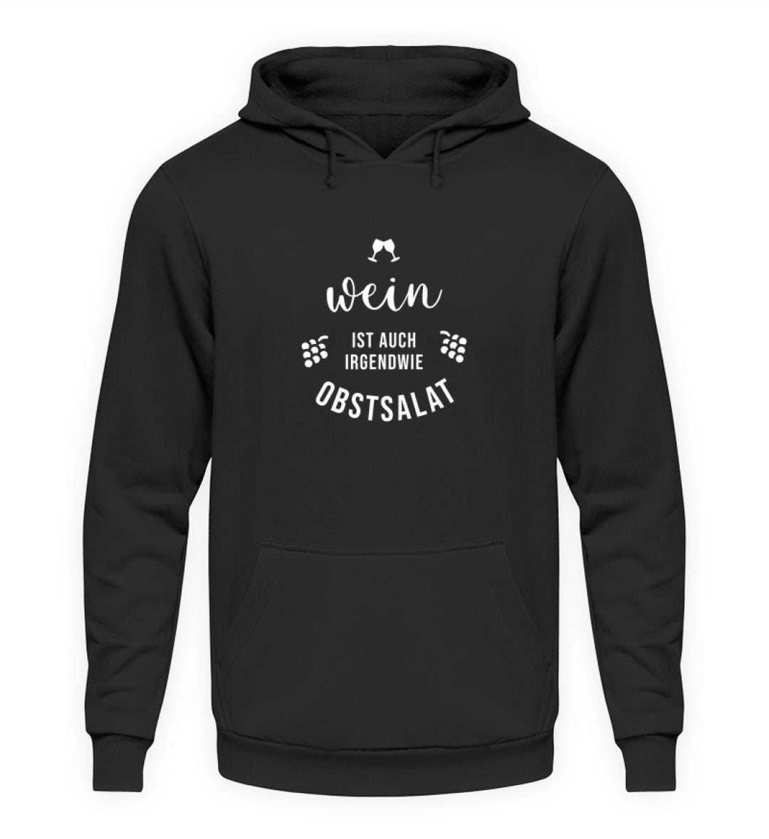 Wein ist auch irgendwie Obstsalat – Unisex Hoodie Schwarz, Motiv mittig