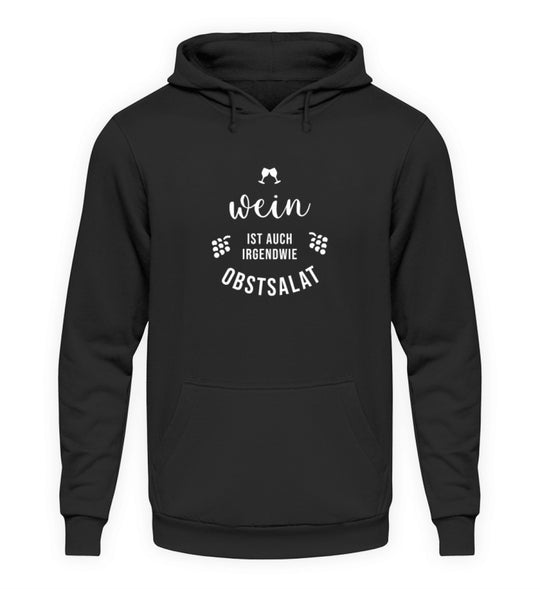 Wein ist auch irgendwie Obstsalat – Unisex Hoodie Schwarz, Motiv mittig
