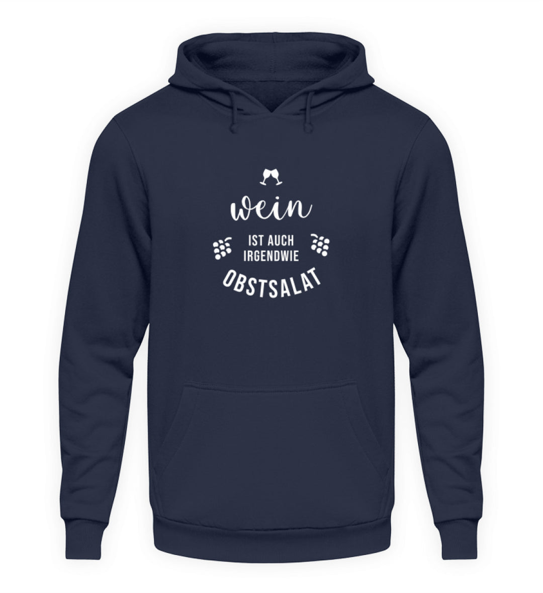 Wein ist auch irgendwie Obstsalat – Unisex Hoodie Dunkelblau, Motiv mittig