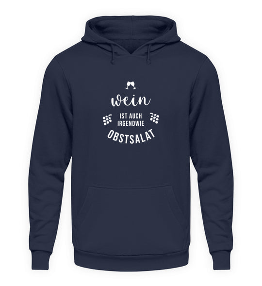 Wein ist auch irgendwie Obstsalat – Unisex Hoodie Dunkelblau, Motiv mittig