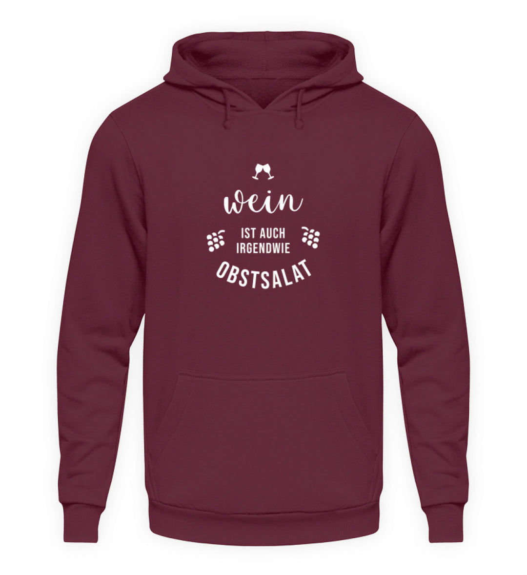 Wein ist auch irgendwie Obstsalat – Unisex Hoodie Bordeaux, Motiv mittig