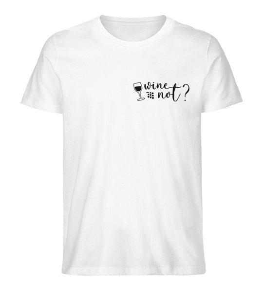 Wine not? - Herren Premium T-Shirt